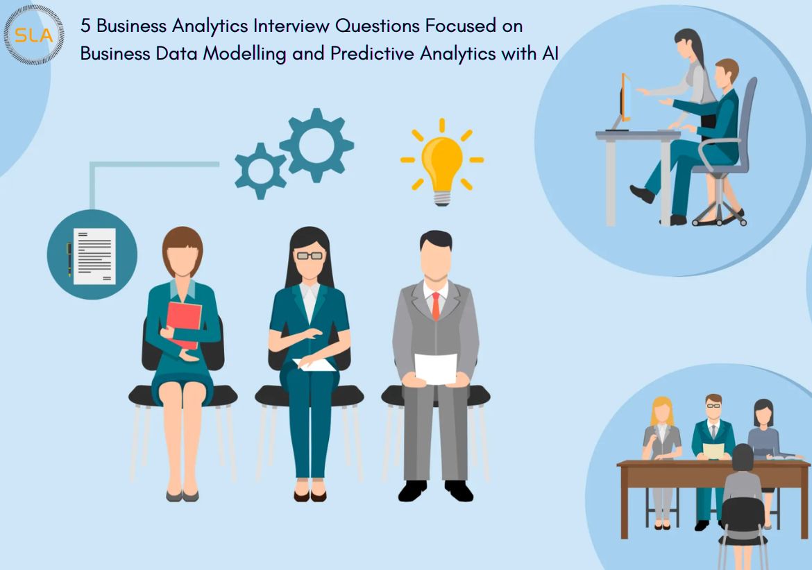 5 Business Analytics Interview Questions Focused on Business Data Modelling and Predictive Analytics with AI
